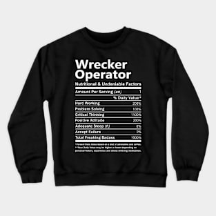 Wrecker Operator T Shirt - Nutritional and Undeniable Factors Gift Item Tee Crewneck Sweatshirt